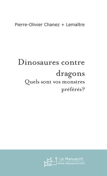 Couverture du livre « Dinosaures contre dragons » de Chanez-Lemaitre P-O. aux éditions Le Manuscrit