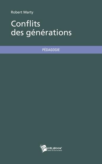 Couverture du livre « Conflits des générations » de Robert Marty aux éditions Publibook