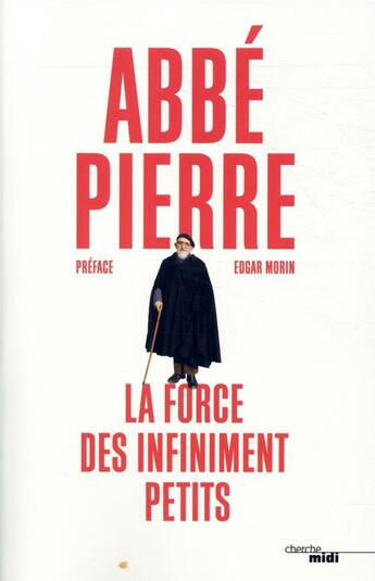 Couverture du livre « La force des infiniment petits » de Abbe Pierre aux éditions Cherche Midi