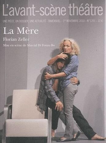 Couverture du livre « Revue L'Avant-scène théâtre n.1291 : la Mère » de Florian Zeller aux éditions Avant-scene Theatre