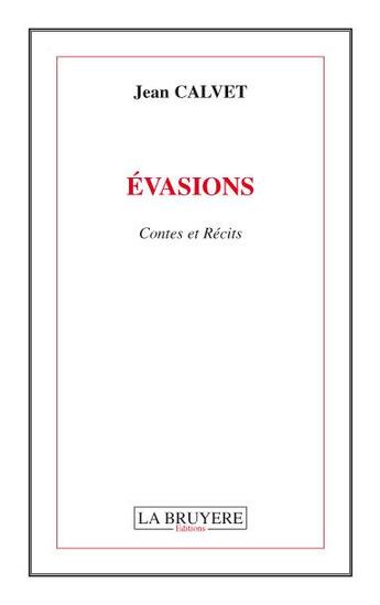 Couverture du livre « Évasions » de Jean Calvet aux éditions La Bruyere