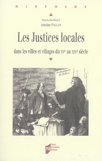 Couverture du livre « Justices locales. dans les villes et villages d ancien regime » de Pur aux éditions Pu De Rennes