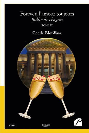 Couverture du livre « Forever, l'amour toujours Tome 3 ; bulles de chagrin » de Cecile Blot-Vase aux éditions Editions Du Panthéon