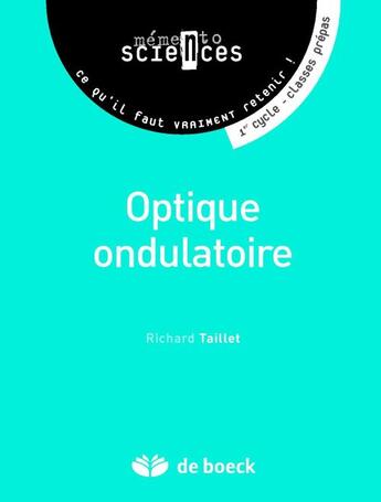 Couverture du livre « Optique ondulatoire » de Richard Taillet aux éditions De Boeck Superieur