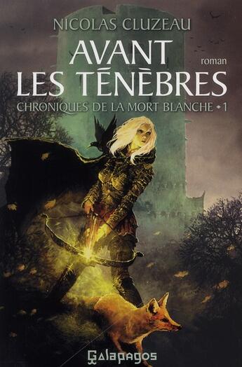 Couverture du livre « Chroniques de la mort blanche t.1 ; avant les ténèbres » de Nicolas Cluzeau aux éditions Archipel