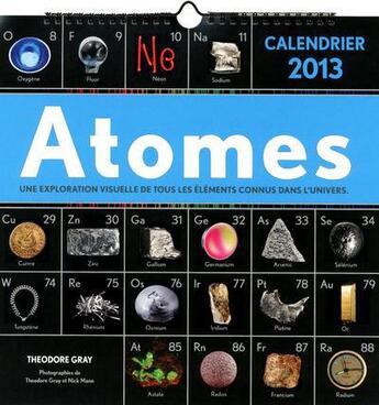 Couverture du livre « Atomes ; calendrier 2013 » de Theodore Gray aux éditions Place Des Victoires