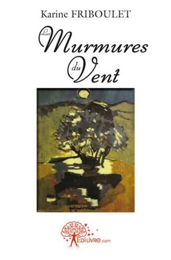 Couverture du livre « Les murmures du vent » de Friboulet Karine aux éditions Edilivre