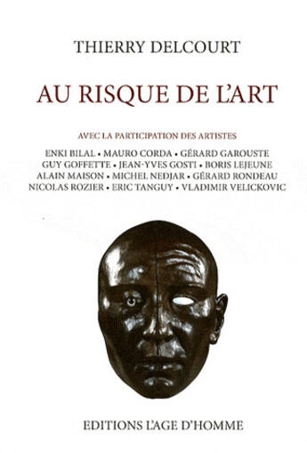 Couverture du livre « Au risque de l'art » de Thierry Delcourt aux éditions L'age D'homme