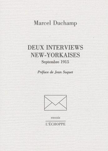 Couverture du livre « Deux Interviews New-Yorkaises » de Marcel Duchamp aux éditions L'echoppe