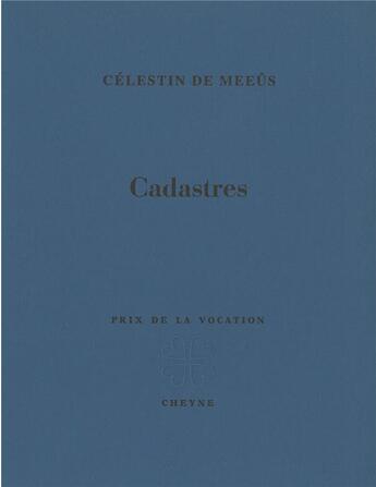 Couverture du livre « Cadastres » de Celestin De Meeus aux éditions Cheyne