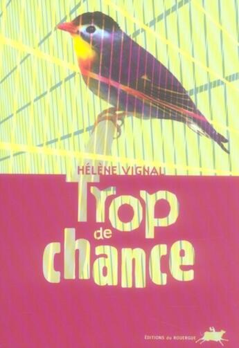 Couverture du livre « Trop de chance » de Helene Vignal aux éditions Rouergue