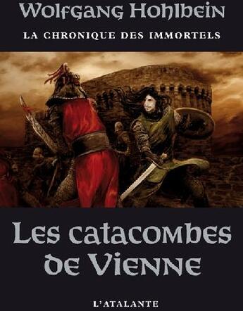 Couverture du livre « La chronique des immortels Tome 5 : les catacombes de Vienne » de Wolfgang Hohlbein aux éditions L'atalante