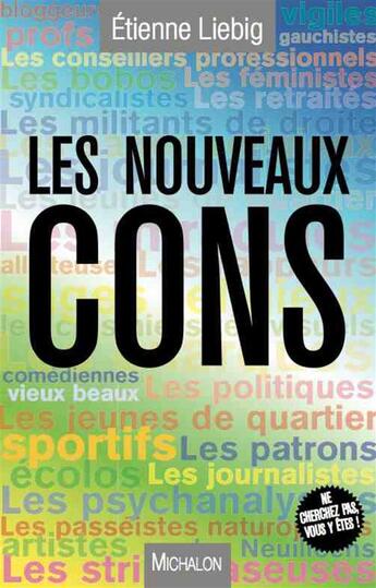 Couverture du livre « 10+1 : les nouveaux cons » de Etienne Liebig aux éditions Michalon