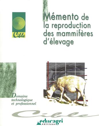 Couverture du livre « Memento de la reproduction des mammifères d'élevage (édition 2002) » de Sylvie Deblay aux éditions Educagri