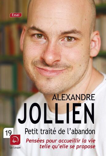 Couverture du livre « Petit traité de l'abandon » de Alexandre Jollien aux éditions Editions De La Loupe