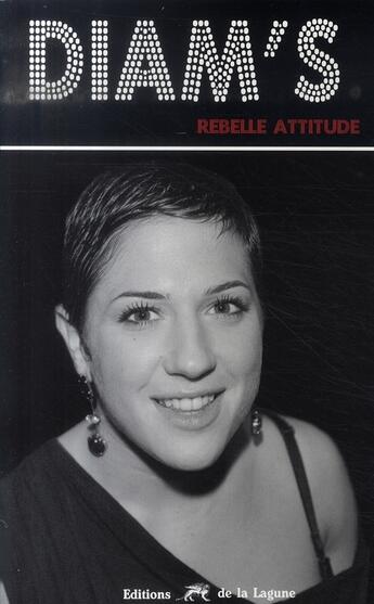 Couverture du livre « Diam's ; rebelle attitude » de Arnaud Babion-Collet aux éditions La Lagune