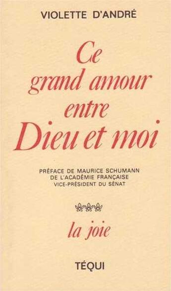 Couverture du livre « Ce Grand Amour Entre Dieu Et Moi » de V D' Andre aux éditions Tequi