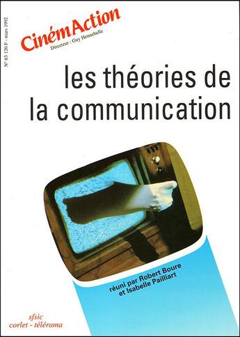 Couverture du livre « CINEMACTION T.63 ; les théories de la communication » de Cinemaction aux éditions Charles Corlet