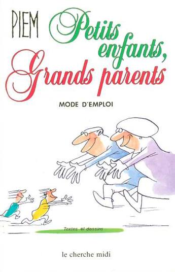 Couverture du livre « La bibliotheque du dessinateur - petits enfants grands parents, mode d'emploi » de Piem/Biard aux éditions Cherche Midi