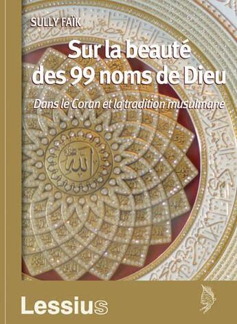 Couverture du livre « Sur la beauté des 99 noms de Dieu » de Sully Faik aux éditions Lessius