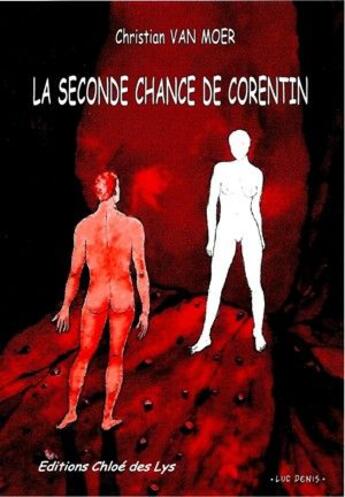 Couverture du livre « La seconde chance de Corentin » de Christian Van Moer aux éditions Chloe Des Lys