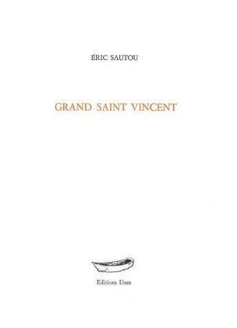 Couverture du livre « Grand Saint-Vincent » de Eric Sautou aux éditions Unes