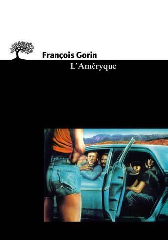 Couverture du livre « L'ameryque » de Francois Gorin aux éditions Editions De L'olivier
