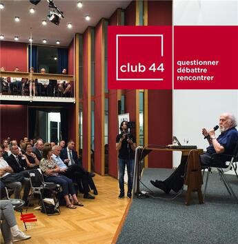 Couverture du livre « Club 44, questionner, débattre, rencontrer » de Marie-Therese Bonadonna et Pascal Antonietti et Florence Jordan Chiapuzzi aux éditions Alphil