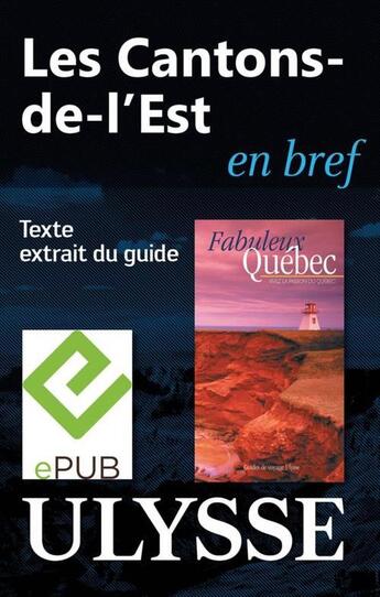 Couverture du livre « Les Cantons-de-l'Est en bref » de  aux éditions Ulysse