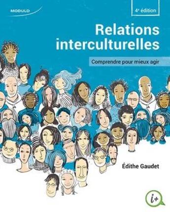 Couverture du livre « Relations interculturelles : Comprendre pour mieux agir (4e édition) » de Edithe Gaudet aux éditions Cheneliere Mcgraw-hill