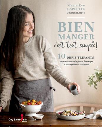 Couverture du livre « Bien manger, tout simplement » de Caplette Marie-Eve aux éditions Saint-jean Editeur