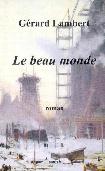 Couverture du livre « Le beau monde » de Gerard Lambert aux éditions Gunten