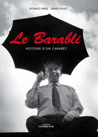 Couverture du livre « Le barabli ; histoire d'un cabaret bilingue 1946-1992 » de Dinah Faust et Ronald Hirle aux éditions Ronald Hirle