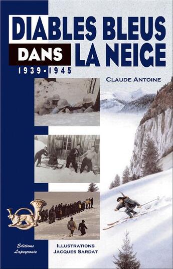 Couverture du livre « Diables bleus dans la neige 1939-1945 » de Claude Antoine et Jacques Sardat aux éditions Editions De L'astronome