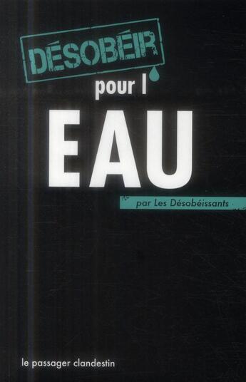 Couverture du livre « Désobéir pour l'eau » de  aux éditions Le Passager Clandestin