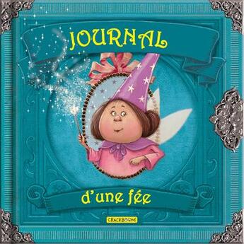 Couverture du livre « Journal d'une fée » de Valeria Davila et Monica Lopez et Laura Aguerrebehere aux éditions Crackboom