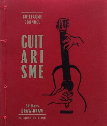 Couverture du livre « Guitarisme » de Guillaume Cornuel aux éditions Draw-draw