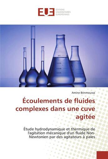 Couverture du livre « Ecoulements de fluides complexes dans une cuve agitee » de Benmoussa Amine aux éditions Editions Universitaires Europeennes