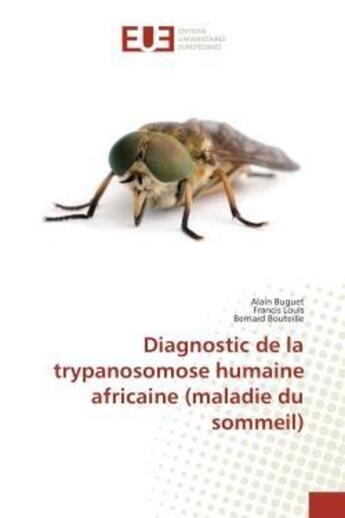 Couverture du livre « Diagnostic de la trypanosomose humaine africaine (maladie du sommeil) » de Buguet/Louis aux éditions Editions Universitaires Europeennes