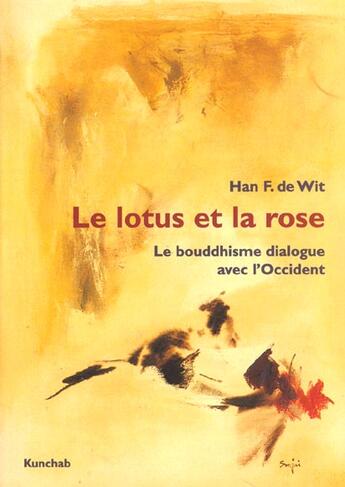 Couverture du livre « Lotus Et La Rose (Le) » de De Wit Han F. aux éditions Kunchab