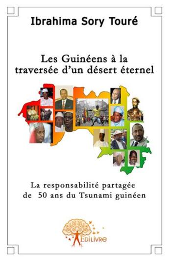 Couverture du livre « Les guinéens à la traversée d'un désertéternel ; La responsabilité partagée de 50 ans du 