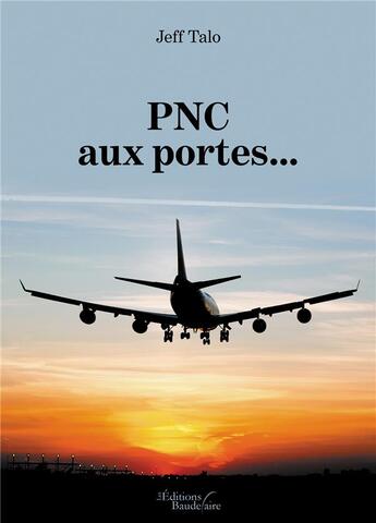 Couverture du livre « PNC aux portes... » de Jeff Talo aux éditions Baudelaire