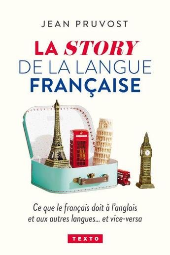 Couverture du livre « La story de la langue française : ce que le français doit à l'anglais et aux autres langues... et vice-versa » de Jean Pruvost aux éditions Tallandier