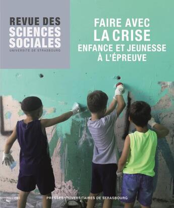 Couverture du livre « Faire avec la crise. enfance et jeunesse a l epreuve » de Sylvie Octobre aux éditions Pu De Strasbourg