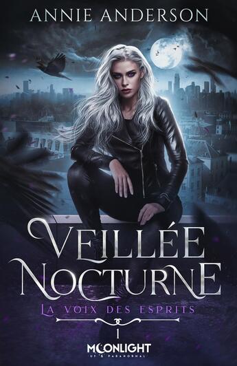 Couverture du livre « La voix des esprits Tome 1 : Veillée nocturne » de Annie Anderson aux éditions Mxm Bookmark