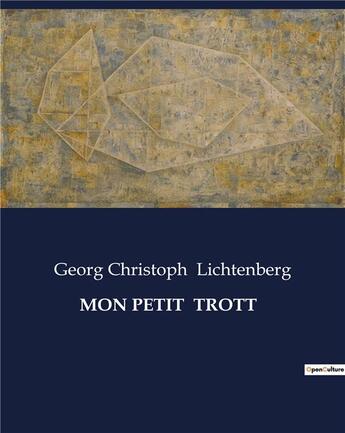 Couverture du livre « MON PETIT TROTT » de Lichtenberg G C. aux éditions Culturea