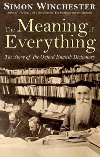 Couverture du livre « The Meaning of Everything: The Story of the Oxford English Dictionary » de Simon Winchester aux éditions Oxford University Press Usa