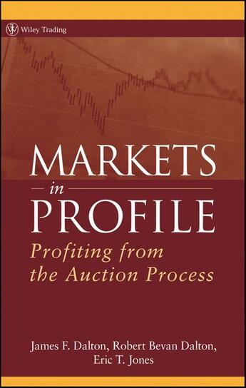 Couverture du livre « MARKETS IN PROFILE ; PROFITING FROM THE AUCTION PROCESS » de J. F. Dalton aux éditions Wiley