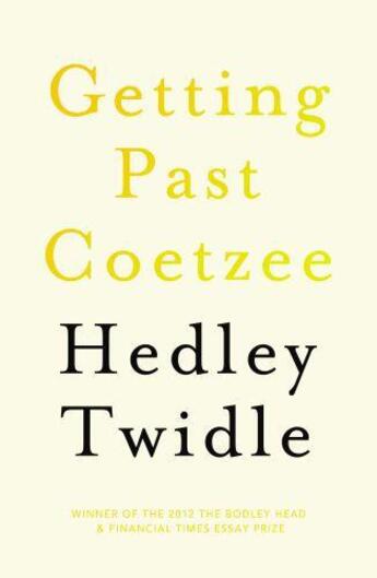 Couverture du livre « Getting Past Coetzee » de Twidle Hedley aux éditions Random House Digital