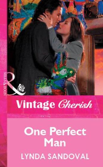 Couverture du livre « One Perfect Man (Mills & Boon Vintage Cherish) » de Lynda Sandoval aux éditions Mills & Boon Series